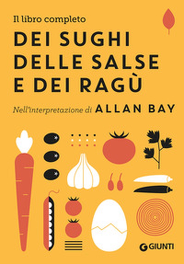 Il libro completo dei sughi, delle salse e dei ragù. Nell'interpretazione di Allan Bay - Librerie.coop Il libro completo dei sughi, delle salse e dei ragù. Nell'interpretazione di Allan Bay - Librerie.coop