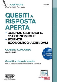 Quesiti a risposta aperta. Scienze giuridiche ed economiche. Scienze economico-aziendali. Classi di concorso A45-A46 - Librerie.coop Quesiti a risposta aperta. Scienze giuridiche ed economiche. Scienze economico-aziendali. Classi di concorso A45-A46 - Librerie.coop
