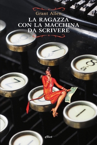 La ragazza con la macchina da scrivere - Librerie.coop La ragazza con la macchina da scrivere - Librerie.coop