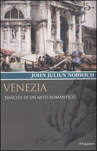 Venezia. Nascita di un mito romantico - Librerie.coop Venezia. Nascita di un mito romantico - Librerie.coop