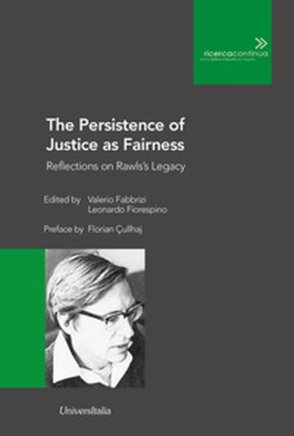 The Persistence of Justice as Fairness. Reflections on Rawls's Legacy - Librerie.coop The Persistence of Justice as Fairness. Reflections on Rawls's Legacy - Librerie.coop