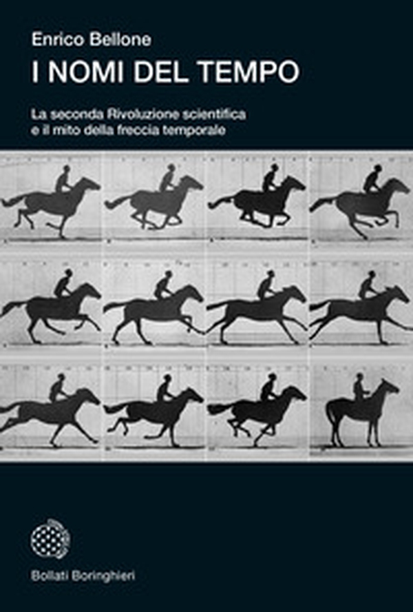 I nomi del tempo. La seconda Rivoluzione scientifica e il mito della freccia temporale - Librerie.coop I nomi del tempo. La seconda Rivoluzione scientifica e il mito della freccia temporale - Librerie.coop