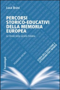 Percorsi storico-educativi della memoria europea. La Shoah nella società italiana - Librerie.coop