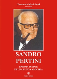 Sandro Pertini. Episodi inediti di una lunga amicizia - Librerie.coop