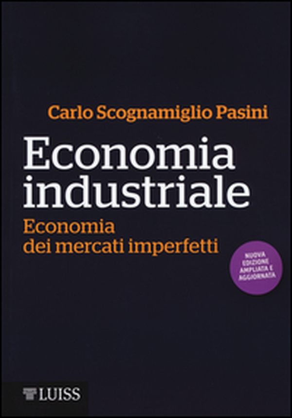 Economia industriale. Economia dei mercati imperfetti - Librerie.coop Economia industriale. Economia dei mercati imperfetti - Librerie.coop