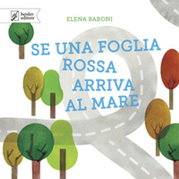 Se una foglia rossa arriva al mare - Librerie.coop Se una foglia rossa arriva al mare - Librerie.coop