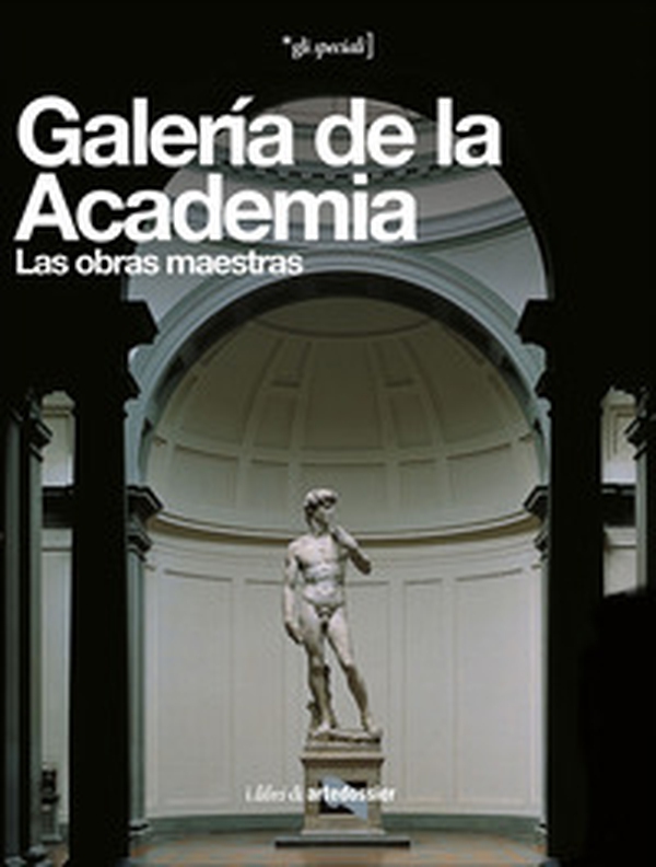 Galería de la Academia. Las obras maestras - Librerie.coop Galería de la Academia. Las obras maestras - Librerie.coop