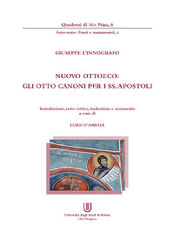 Giuseppe l'Innografo. Nuovo Ottoeco. Gli otto canoni per i ss. apostoli - Librerie.coop Giuseppe l'Innografo. Nuovo Ottoeco. Gli otto canoni per i ss. apostoli - Librerie.coop