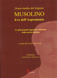 Diario inedito del brigante Musolino il re dell'Aspromonte. La più grande leggenda criminale della storia italiana - Librerie.coop Diario inedito del brigante Musolino il re dell'Aspromonte. La più grande leggenda criminale della storia italiana - Librerie.coop