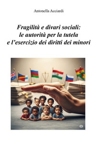 Fragilità e divari sociali: le autorità per la tutela e l'esercizio dei diritti dei minori - Librerie.coop