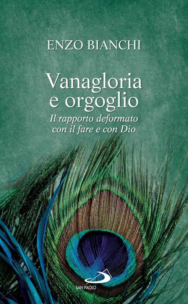 Vanagloria e orgoglio. Il rapporto deformato con il fare e con Dio - Librerie.coop Vanagloria e orgoglio. Il rapporto deformato con il fare e con Dio - Librerie.coop