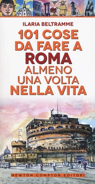 101 cose da fare a Roma almeno una volta nella vita - Librerie.coop