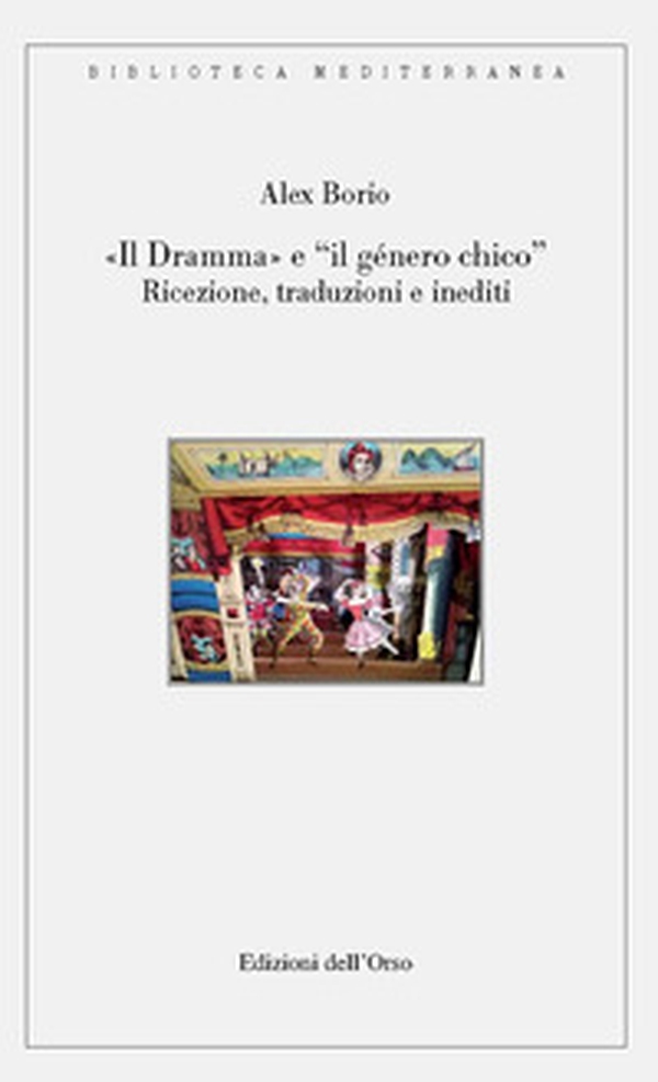 «Il dramma» e «il género chico». Ricezione, traduzioni e inediti - Librerie.coop «Il dramma» e «il género chico». Ricezione, traduzioni e inediti - Librerie.coop