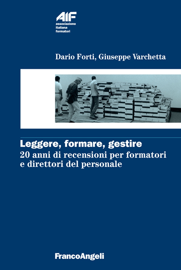 Leggere, Formare, Gestire. 20 anni di recensioni per formatori e direttori del personale - Librerie.coop Leggere, Formare, Gestire. 20 anni di recensioni per formatori e direttori del personale - Librerie.coop