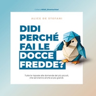 Didi perché fai le docce fredde? - Librerie.coop Didi perché fai le docce fredde? - Librerie.coop