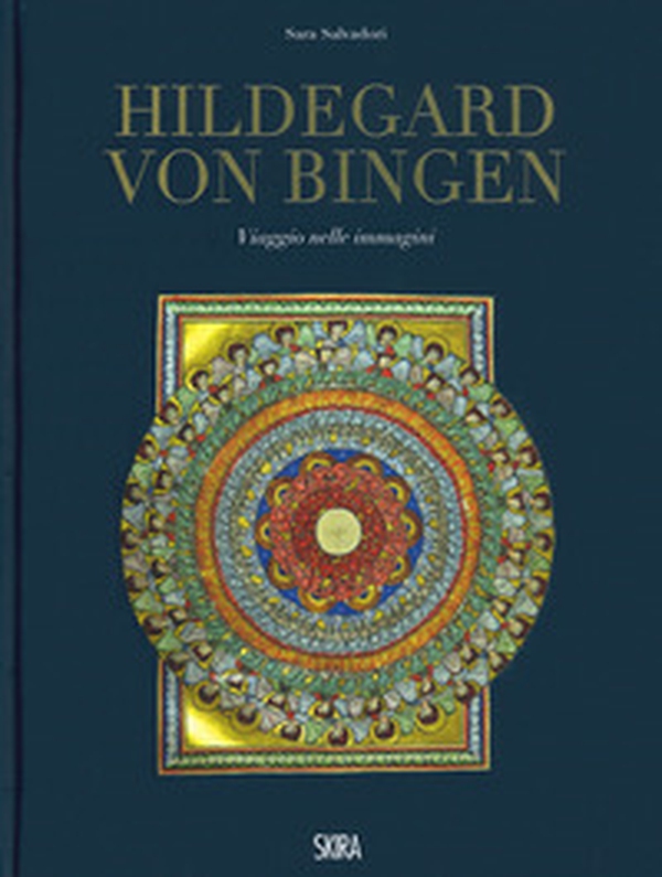 Hildegard von Bingen. Viaggio nelle immagini - Librerie.coop Hildegard von Bingen. Viaggio nelle immagini - Librerie.coop
