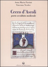 Cecco d'Ascoli. Poeta occultista medievale - Librerie.coop Cecco d'Ascoli. Poeta occultista medievale - Librerie.coop