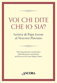 Voi chi dite che io sia? Lettera di papa Leone al vescovo Flaviano - Librerie.coop