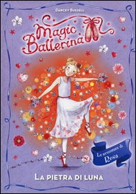 La pietra di luna. Le avventure di Rosa. Magic ballerina - Vol. 9 - Librerie.coop