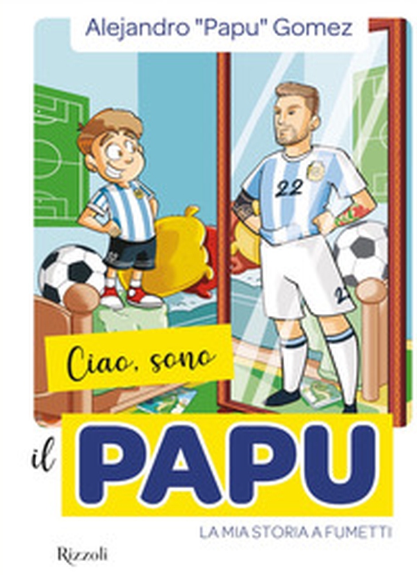 Ciao, sono il Papu. La mia storia a fumetti - Librerie.coop Ciao, sono il Papu. La mia storia a fumetti - Librerie.coop
