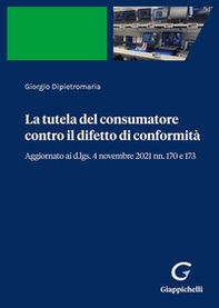La tutela del consumatore contro il difetto di conformità - Librerie.coop La tutela del consumatore contro il difetto di conformità - Librerie.coop