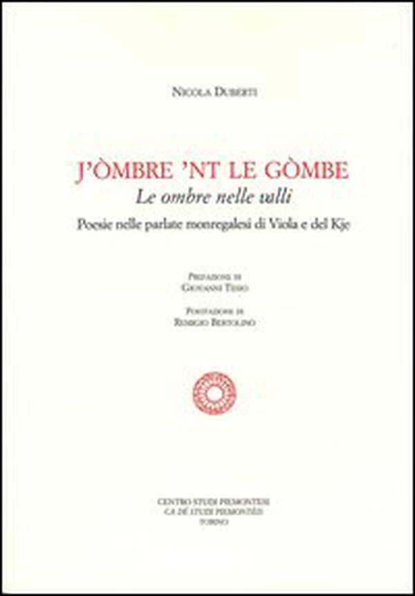 J'òmbre 'nt le gòmbe. Le ombre nelle valli. Poesie nelle parlate monregalesi di Viola e del Kie - Librerie.coop J'òmbre 'nt le gòmbe. Le ombre nelle valli. Poesie nelle parlate monregalesi di Viola e del Kie - Librerie.coop