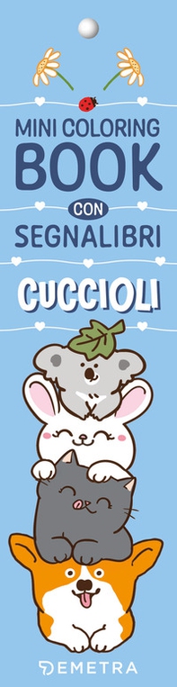 Cuccioli. Mini coloring book con segnalibri - Librerie.coop