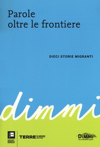Parole oltre le frontiere. Dieci storie di migranti - Librerie.coop Parole oltre le frontiere. Dieci storie di migranti - Librerie.coop