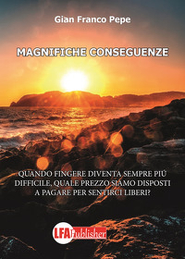 Magnifiche conseguenze - Librerie.coop Magnifiche conseguenze - Librerie.coop