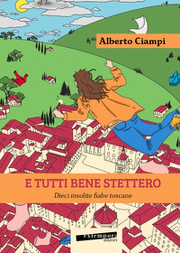 E tutti bene stettero. Dieci insolite fiabe toscane - Librerie.coop E tutti bene stettero. Dieci insolite fiabe toscane - Librerie.coop