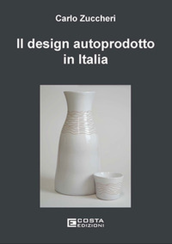 Il design autoprodotto in Italia - Librerie.coop