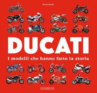 Ducati. I modelli che hanno fatto la storia - Librerie.coop