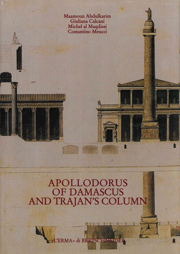 Apollodorus of Damascus and Trajan's column - Librerie.coop