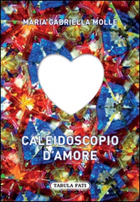 Caleidoscopio d'amore - Librerie.coop Caleidoscopio d'amore - Librerie.coop