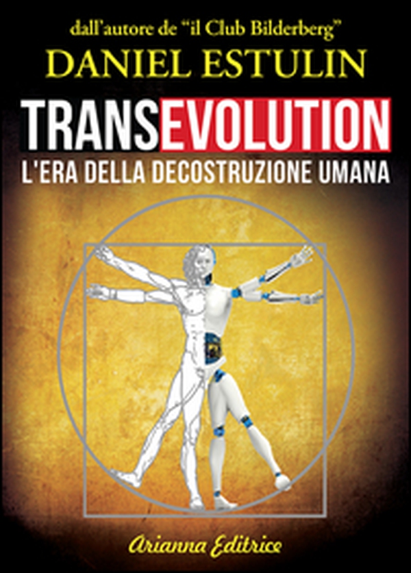 Transevolution. L'era della decostruzione umana - Librerie.coop Transevolution. L'era della decostruzione umana - Librerie.coop