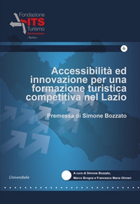 Accessibilità ed innovazione per una formazione turistica competitiva nel Lazio - Librerie.coop Accessibilità ed innovazione per una formazione turistica competitiva nel Lazio - Librerie.coop