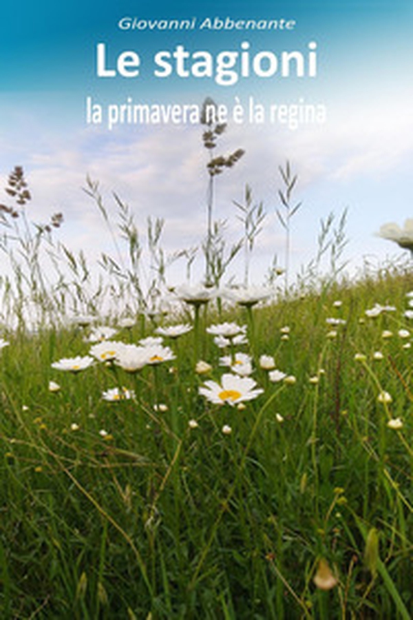 Le stagioni, la primavera ne è la regina - Librerie.coop Le stagioni, la primavera ne è la regina - Librerie.coop