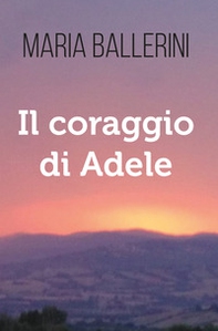 Il coraggio di Adele - Librerie.coop