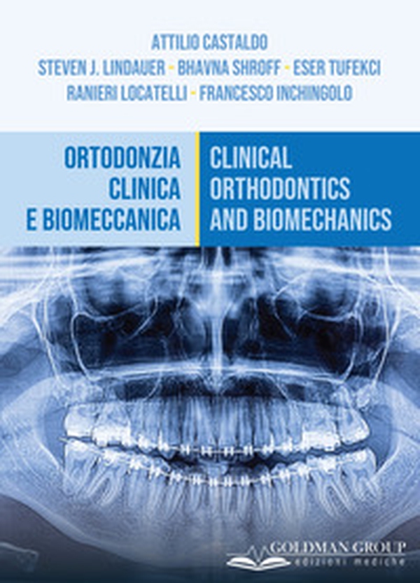 Ortodonzia clinica e biomeccanica-Clinical orthodontics and biomechanics. Ediz. italiana e inglese - Librerie.coop Ortodonzia clinica e biomeccanica-Clinical orthodontics and biomechanics. Ediz. italiana e inglese - Librerie.coop
