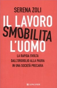 Il lavoro smobilita l'uomo - Librerie.coop Il lavoro smobilita l'uomo - Librerie.coop