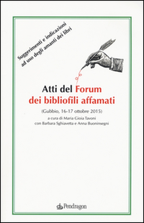 Atti del forum dei bibliofili affamati (Gubbio, 16-17 ottobre 2015) - Librerie.coop Atti del forum dei bibliofili affamati (Gubbio, 16-17 ottobre 2015) - Librerie.coop