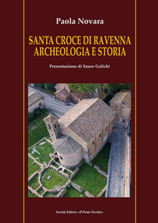 Santa Croce di Ravenna. Archeologia e storia - Librerie.coop Santa Croce di Ravenna. Archeologia e storia - Librerie.coop