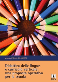 Didattica delle lingue e curricolo verticale: una proposta operativa per la scuola - Librerie.coop