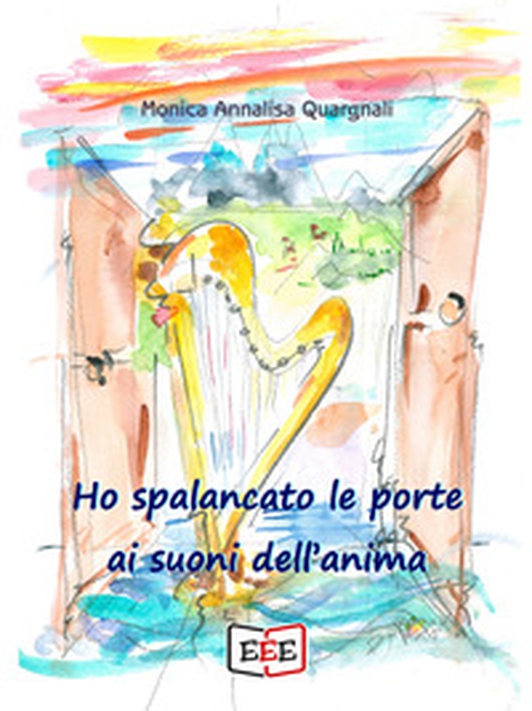 Ho spalancato le porte ai suoni dell'anima - Librerie.coop Ho spalancato le porte ai suoni dell'anima - Librerie.coop