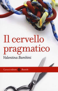 Il cervello pragmatico - Librerie.coop