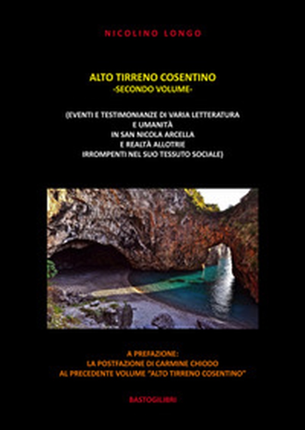 Alto Tirreno cosentino (eventi e testimonianze di varia letteratura e umanità in San Nicola Arcella e realtà allotrie irrompenti nel suo tessuto sociale) - Librerie.coop Alto Tirreno cosentino (eventi e testimonianze di varia letteratura e umanità in San Nicola Arcella e realtà allotrie irrompenti nel suo tessuto sociale) - Librerie.coop