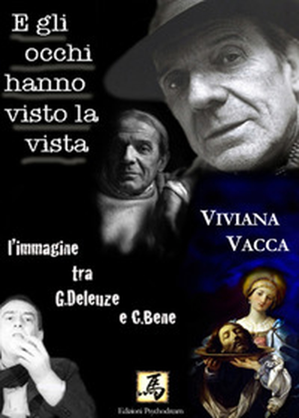 E gli occhi hanno visto la vista. L'immagine tra G. Deleuze e C. Bene. - Librerie.coop E gli occhi hanno visto la vista. L'immagine tra G. Deleuze e C. Bene. - Librerie.coop