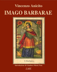 Imago Barbarae. Iconografia della Santa Patrona di Paternò - Librerie.coop Imago Barbarae. Iconografia della Santa Patrona di Paternò - Librerie.coop