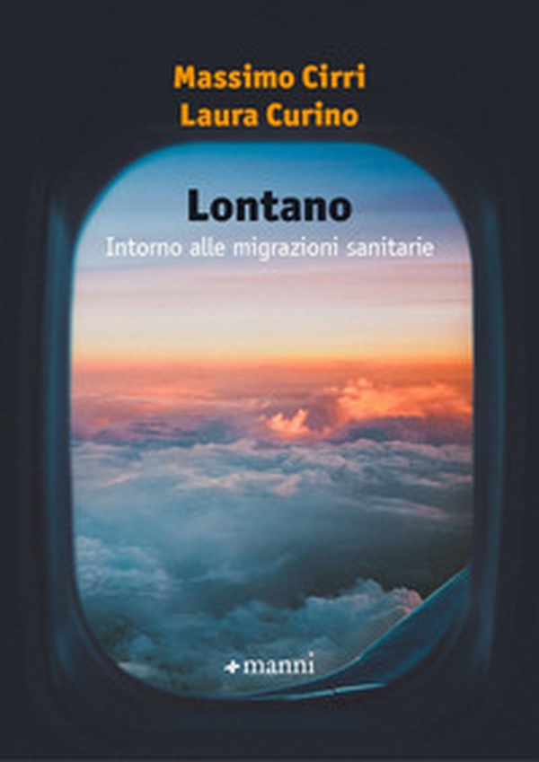 Lontano. Intorno alle migrazioni sanitarie - Librerie.coop Lontano. Intorno alle migrazioni sanitarie - Librerie.coop