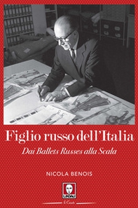 Figlio russo dell'Italia. Dai Ballets Russes alla Scala - Librerie.coop Figlio russo dell'Italia. Dai Ballets Russes alla Scala - Librerie.coop